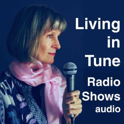 Living in Tune Radio Show: Audio