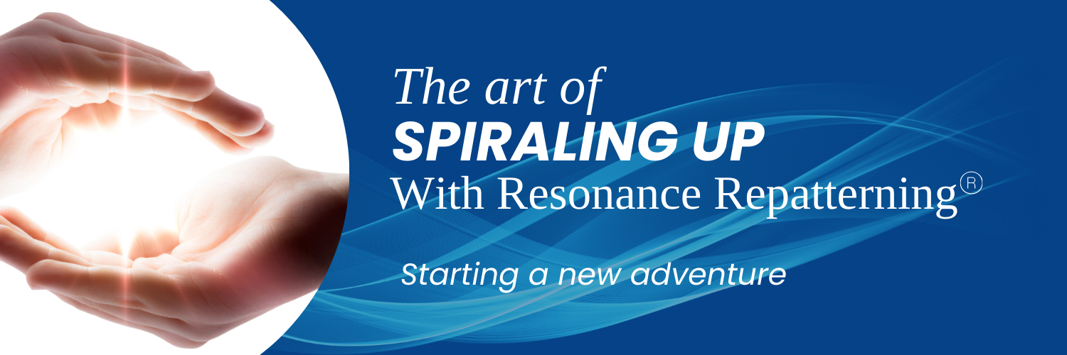 The Art of Spiraling Up with Resonance Repatterning®. Starting a new adventure