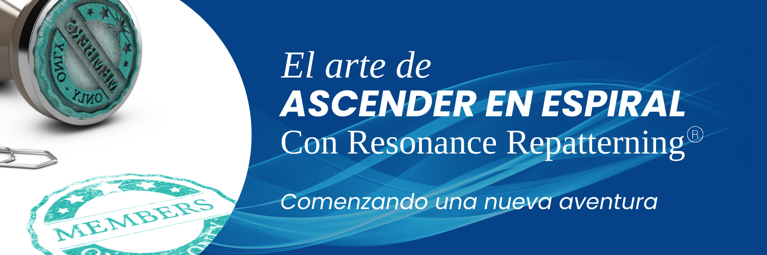 El arte deAscender en espiral Con Resonance Repatterning. Comenzando una nueva aventura