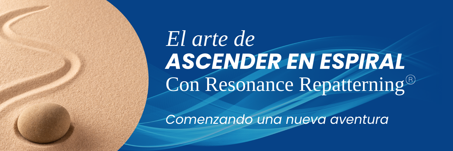 El arte deAscender en espiral Con Resonance Repatterning. Comenzando una nueva aventura